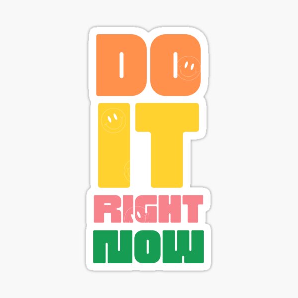 do-it-right-now-motivational-quote-lettering-sticker-for-sale-by