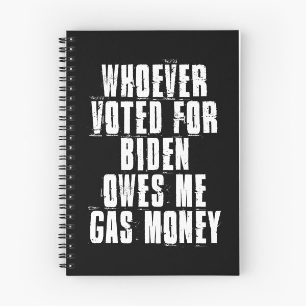 Item preview, Whoever Voted For Biden Owes Me Gas Money Funny Political Quote designed and sold by henrymencia.