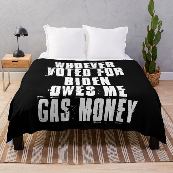 Item preview, Whoever Voted For Biden Owes Me Gas Money Funny Political Quote designed and sold by henrymencia.