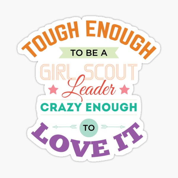 Item preview, Tough Enough To Be A Girl Scout Leader Crazy Enough To Love It designed and sold by Mikeyy109.