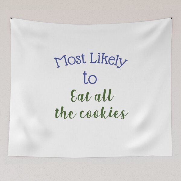 Item preview, most likely to eat all the cookies designed and sold by MallsD.