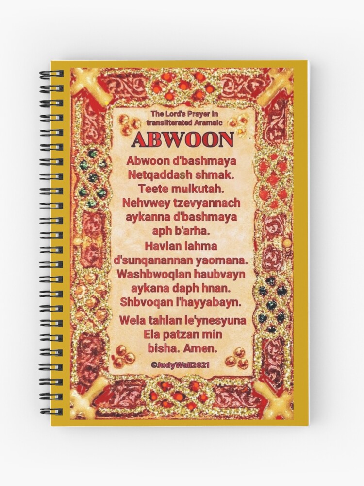 Cuaderno de espiral «Arameo, Padre Nuestro, Padre Nuestro, Abwoon» de  JudyWall | Redbubble