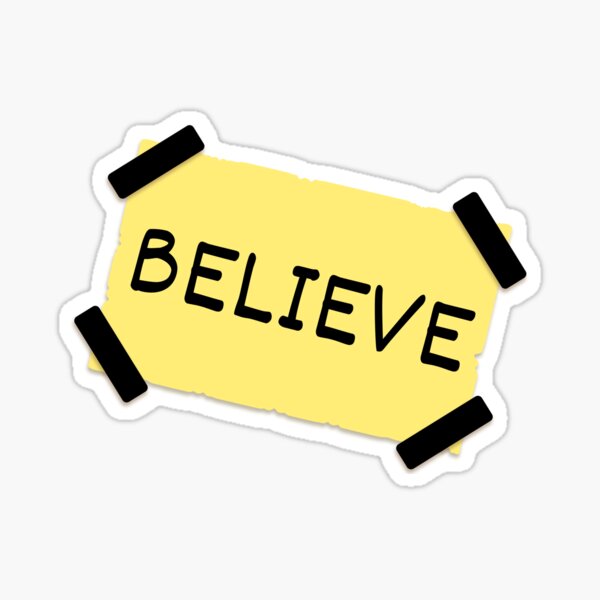 BELIEVE Sticker