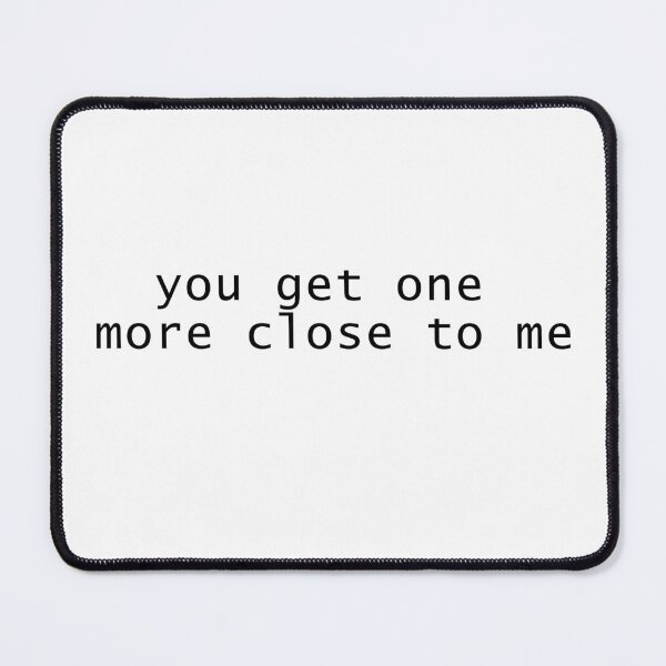 Item preview, you get one more close to me designed and sold by OHatef.