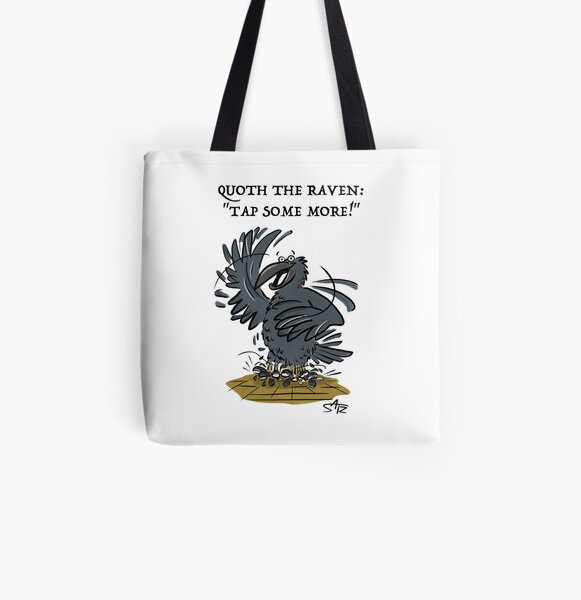 Quoth the Raven: Tap Some More! All Over Print Tote Bag