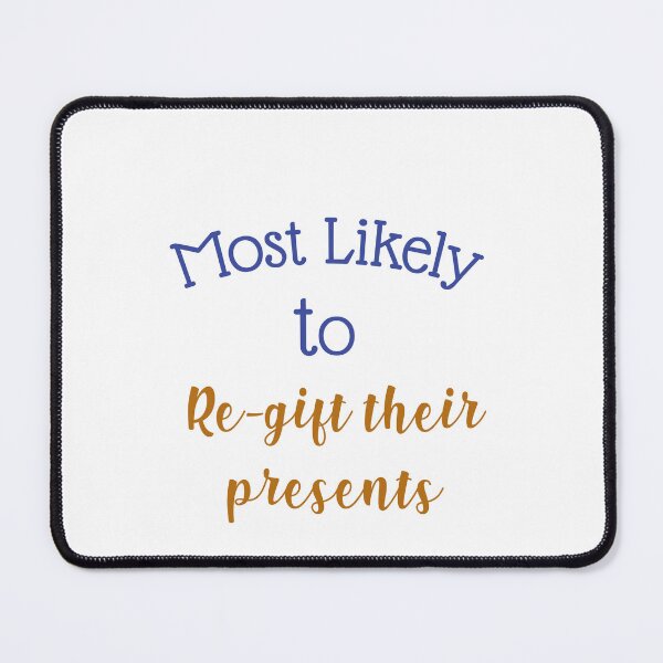 Item preview, most likely to regift their presents designed and sold by MallsD.