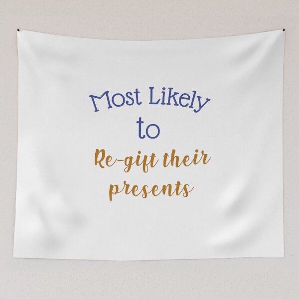 Item preview, most likely to regift their presents designed and sold by MallsD.