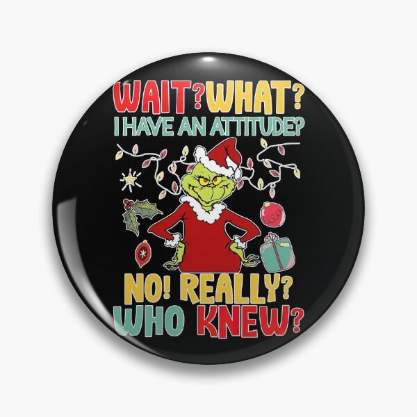 Item preview, Wait? What? I Have An Attitude? No! Really? Who Knew? designed and sold by AprilBerlin99.