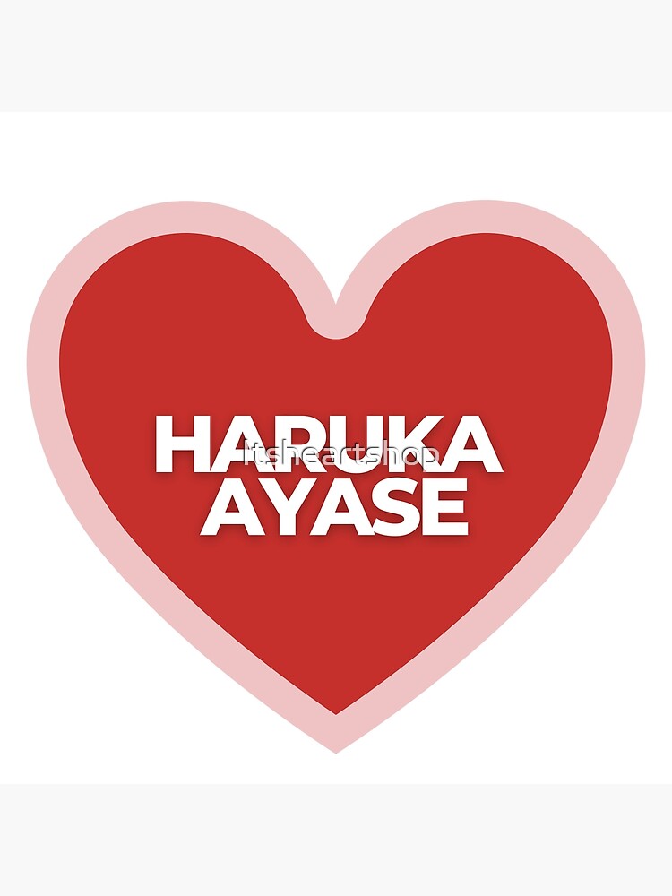 I Heart Haruka Ayase