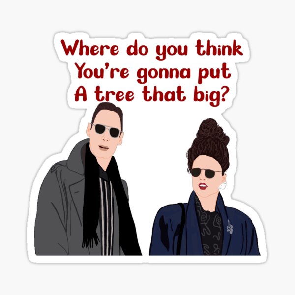 Item preview, Where do you think you’re gonna put a tree that big? designed and sold by froggyleggs.