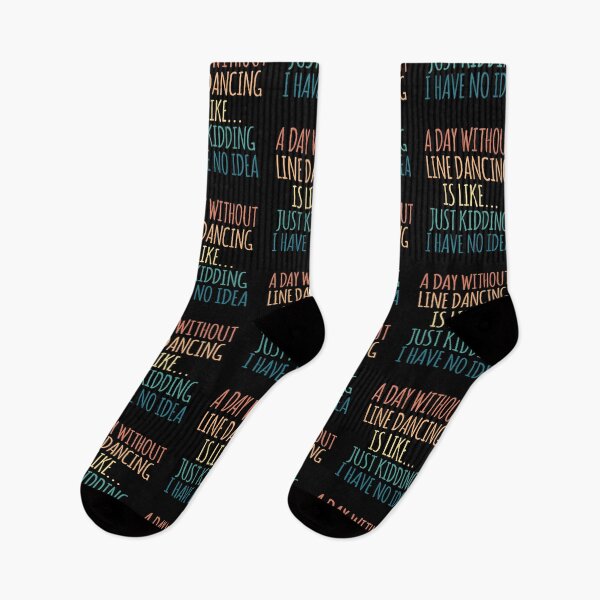 Item preview, A Day Without Line dancing Is Like Just Kidding I Have No Idea designed and sold by kindxinn.