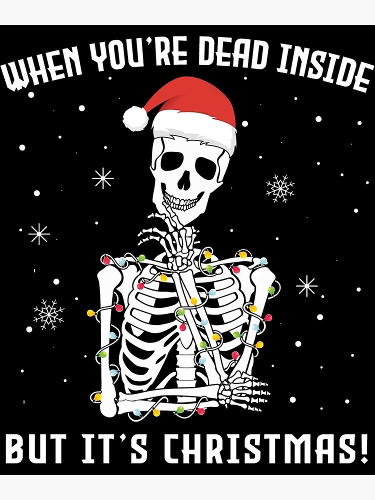 Disover When You're Dead Inside But It's Christmas Skeleton Canvas