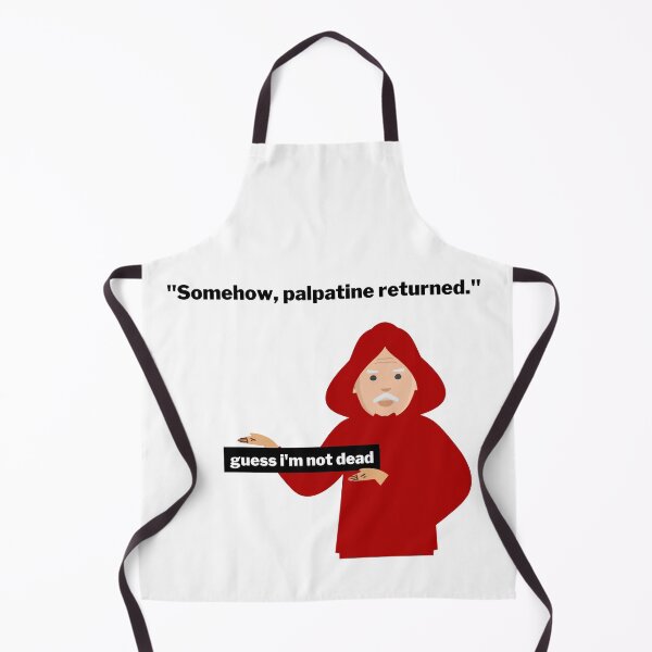 Item preview, Somehow, Palpatine Returned - Guess I'll die Meme designed and sold by MillennialMemer.