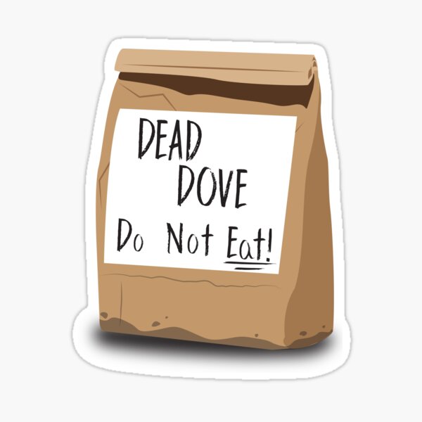 Don t eat me. Dead dove do not eat. Do not eat перевести на русский. Dead dove don't eat. Пакетик do not eat.