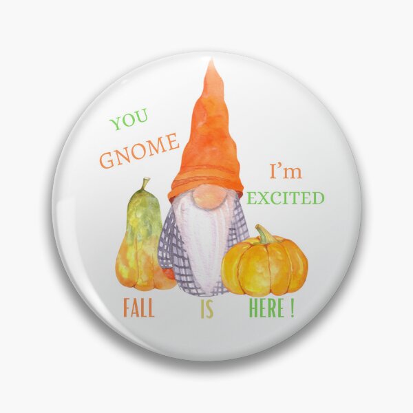 Item preview, You gnome I’m excited , fall is here designed and sold by TruLuv.