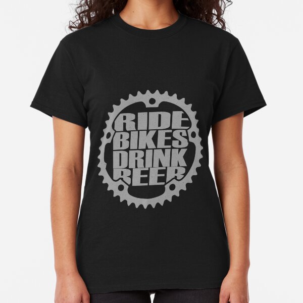 Ride Bikes Drink Beer Classic T-Shirt