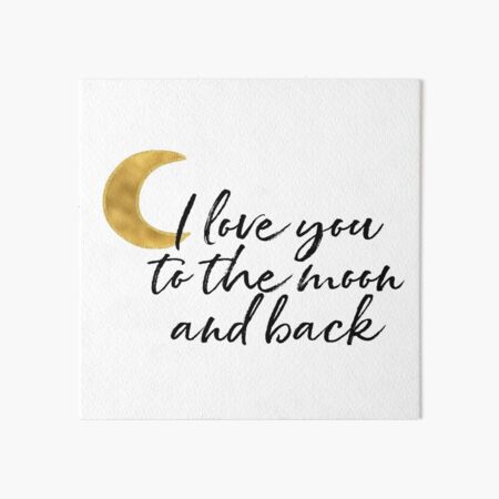 I Love You To The Moon And Back Wall Art Redbubble