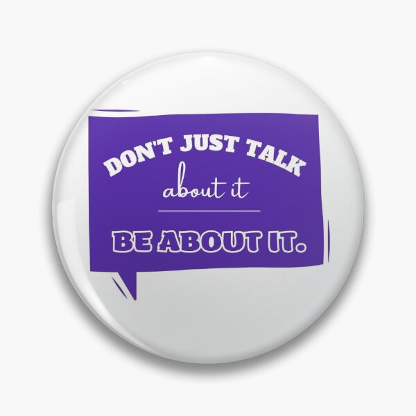 Item preview, Don't just talk about it - be about it. designed and sold by Twin2too.