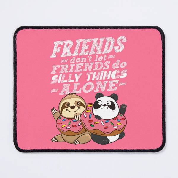 Item preview, Sloth Panda - Friends Don't Let Friends Do Silly Thing Alone designed and sold by plushism.