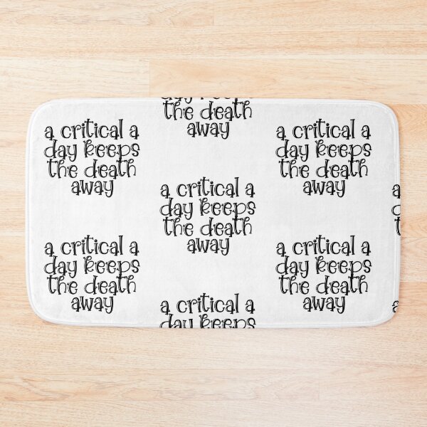 Item preview, Critical A Day Keeps The Death Away designed and sold by nextneveldesign.