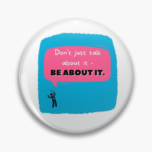 Item preview, Don't just talk about it - be about it.  designed and sold by Twin2too.