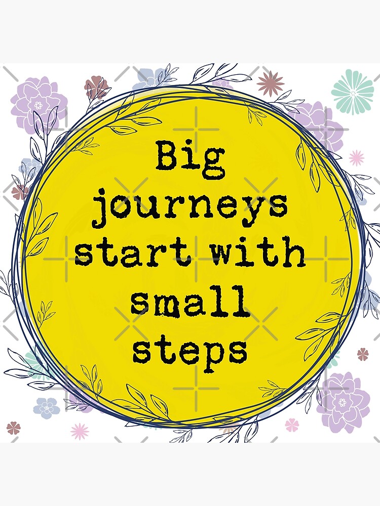  big journeys start with small steps poster for sale by dhpcreatives