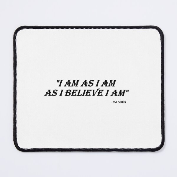 Item preview, I Am As I Am As I Believe I Am designed and sold by C J Lewis.