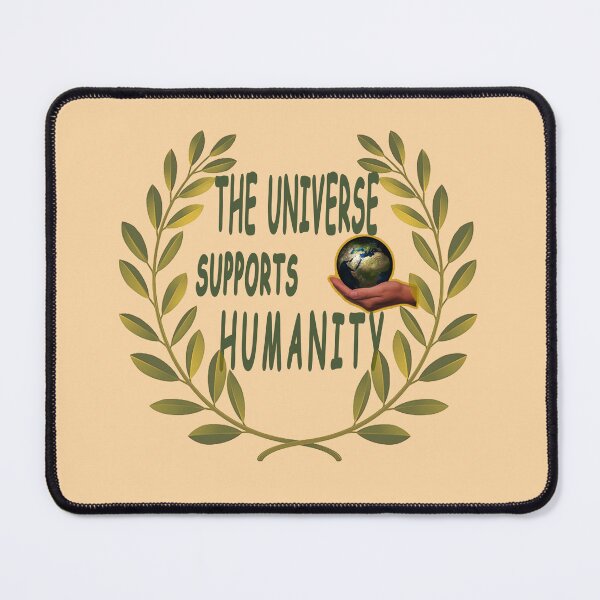Item preview, The Universe Supports Humanity. designed and sold by chrabab.