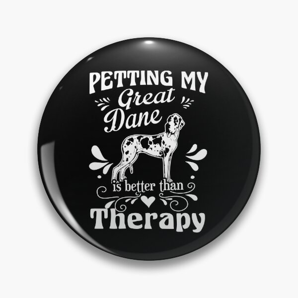 Item preview, Petting My Great Dane Is Better Than Therapy designed and sold by UnknownArtistt.