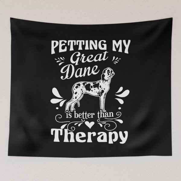 Item preview, Petting My Great Dane Is Better Than Therapy designed and sold by UnknownArtistt.