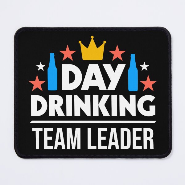 Item preview, Day Drinking Team Leader designed and sold by JackCurtis1991.