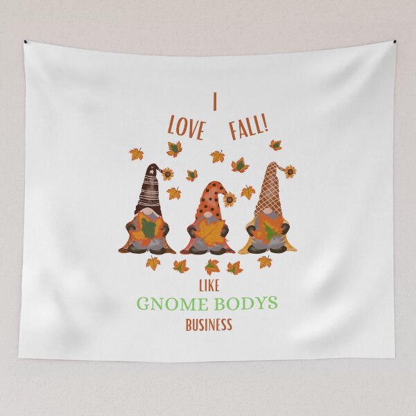 Item preview, I Love Fall, Like Gnome body’s Business designed and sold by TruLuv.