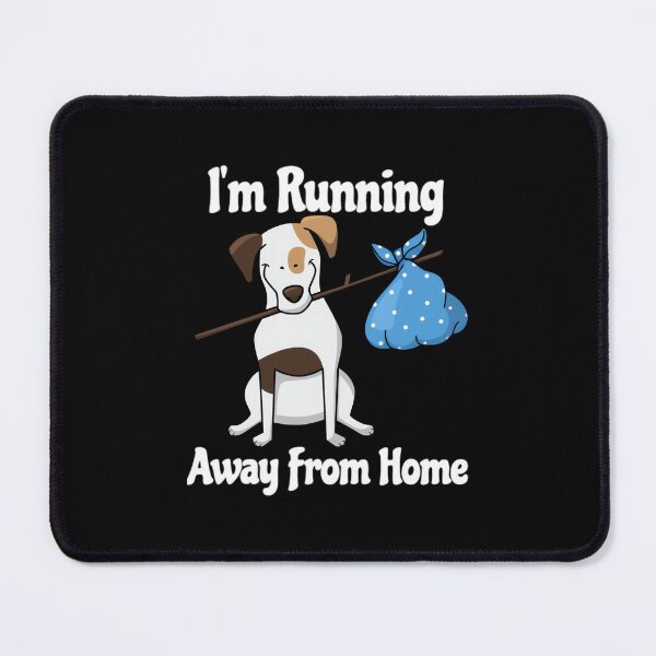 Item preview, Funny Dog I'm Running Away From Home designed and sold by vaharisanic.