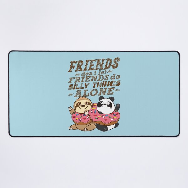 Item preview, Sloth Panda - Friends Don't Let Friends Do Silly Thing Alone designed and sold by plushism.