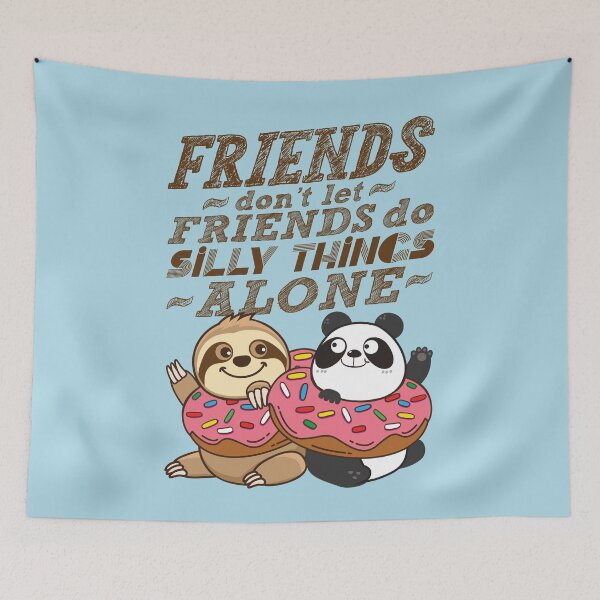 Item preview, Sloth Panda - Friends Don't Let Friends Do Silly Thing Alone designed and sold by plushism.