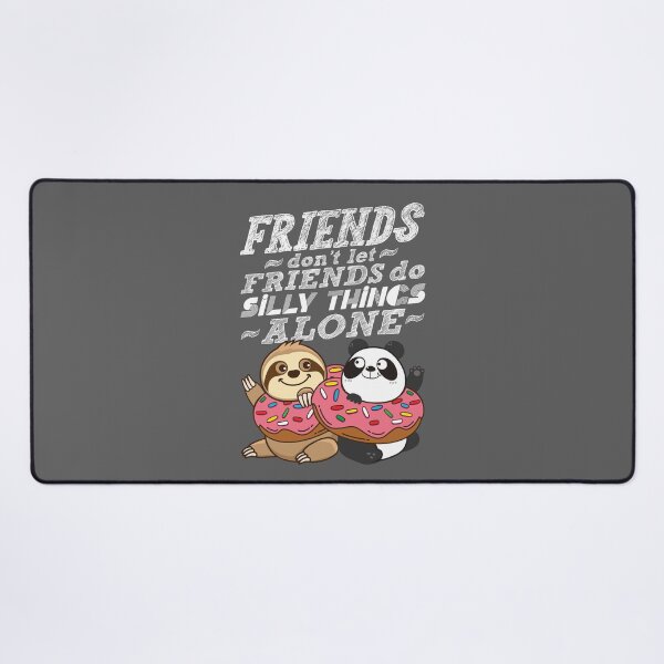 Item preview, Sloth Panda - Friends Don't Let Friends Do Silly Thing Alone designed and sold by plushism.