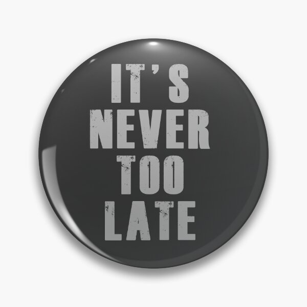 Item preview, It's Never Too Late Essential full color Graphic, Cool art printed Essential Vintage Casual Classic designed and sold by Danita111.