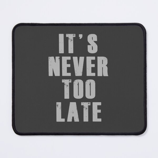 Item preview, It's Never Too Late Essential full color Graphic, Cool art printed Essential Vintage Casual Classic designed and sold by Danita111.
