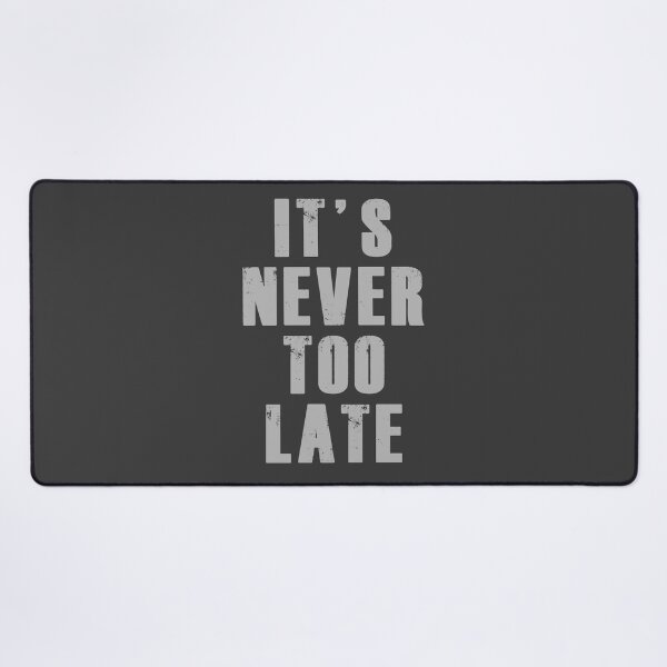 Item preview, It's Never Too Late Essential full color Graphic, Cool art printed Essential Vintage Casual Classic designed and sold by Danita111.