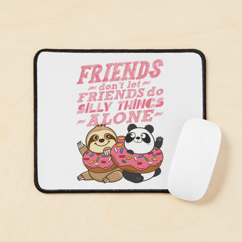 Sloth Panda - Friends Don't Let Friends Do Silly Thing Alone Sticker for  Sale by plushism