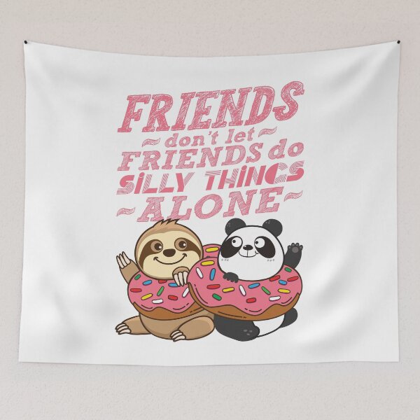 Item preview, Sloth Panda - Friends Don't Let Friends Do Silly Thing Alone designed and sold by plushism.