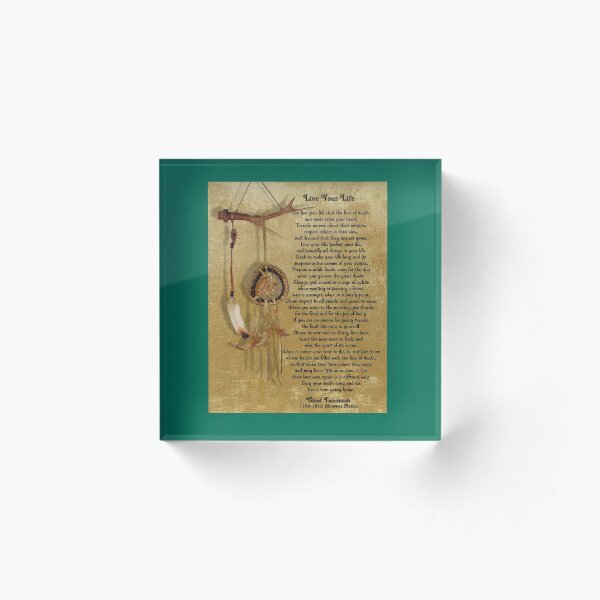"Live Your Life" by Chief Tecumseh dream catcher Acrylic Block