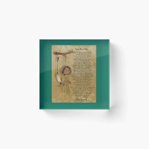 "Live Your Life" by Chief Tecumseh dream catcher Acrylic Block