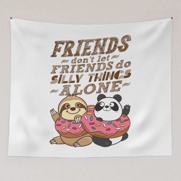 Item preview, Sloth Panda - Friends Don't Let Friends Do Silly Thing Alone designed and sold by plushism.