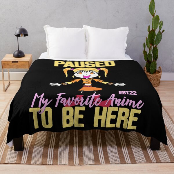 Item preview, PAUSED MY FAVORITE ANIME TO BE HERE designed and sold by GAADesignz.