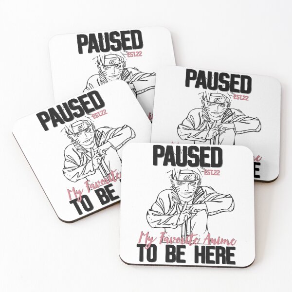 Item preview, PAUSED MY FAVORITE ANIME TO BE HERE designed and sold by GAADesignz.