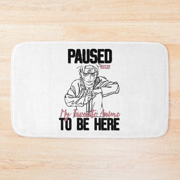 Item preview, PAUSED MY FAVORITE ANIME TO BE HERE designed and sold by GAADesignz.