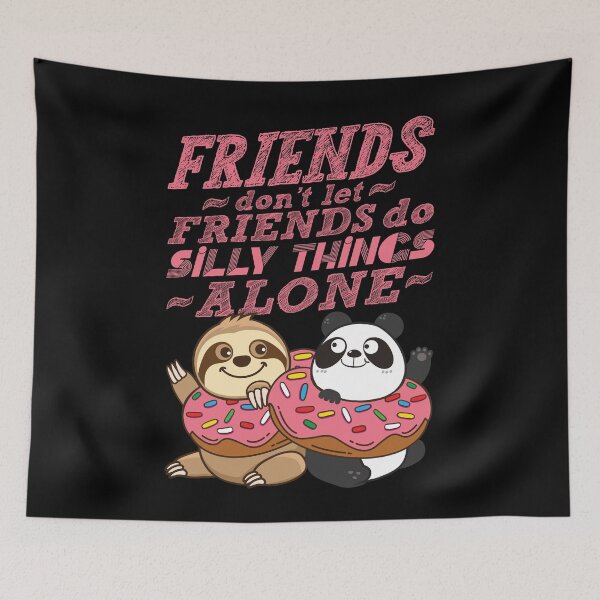 Item preview, Sloth Panda - Friends Don't Let Friends Do Silly Thing Alone designed and sold by plushism.