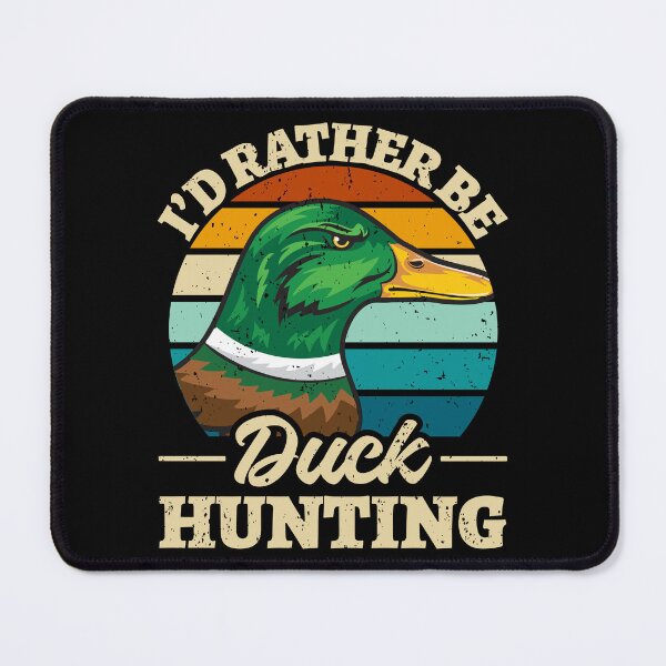 Item preview, I'd Rather Be Duck Hunting designed and sold by justie1977.