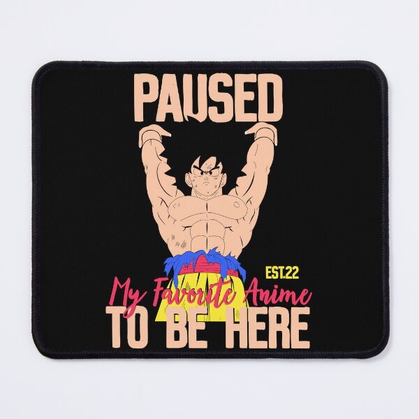 Item preview, PAUSED MY FAVORITE ANIME TO BE HERE designed and sold by GAADesignz.
